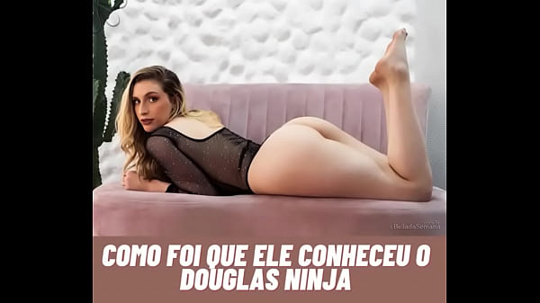 Como conheceu o Douglas ninja